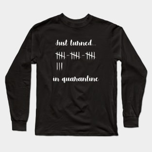 Just Turned 18 In Quarantine Humor Birthday Long Sleeve T-Shirt